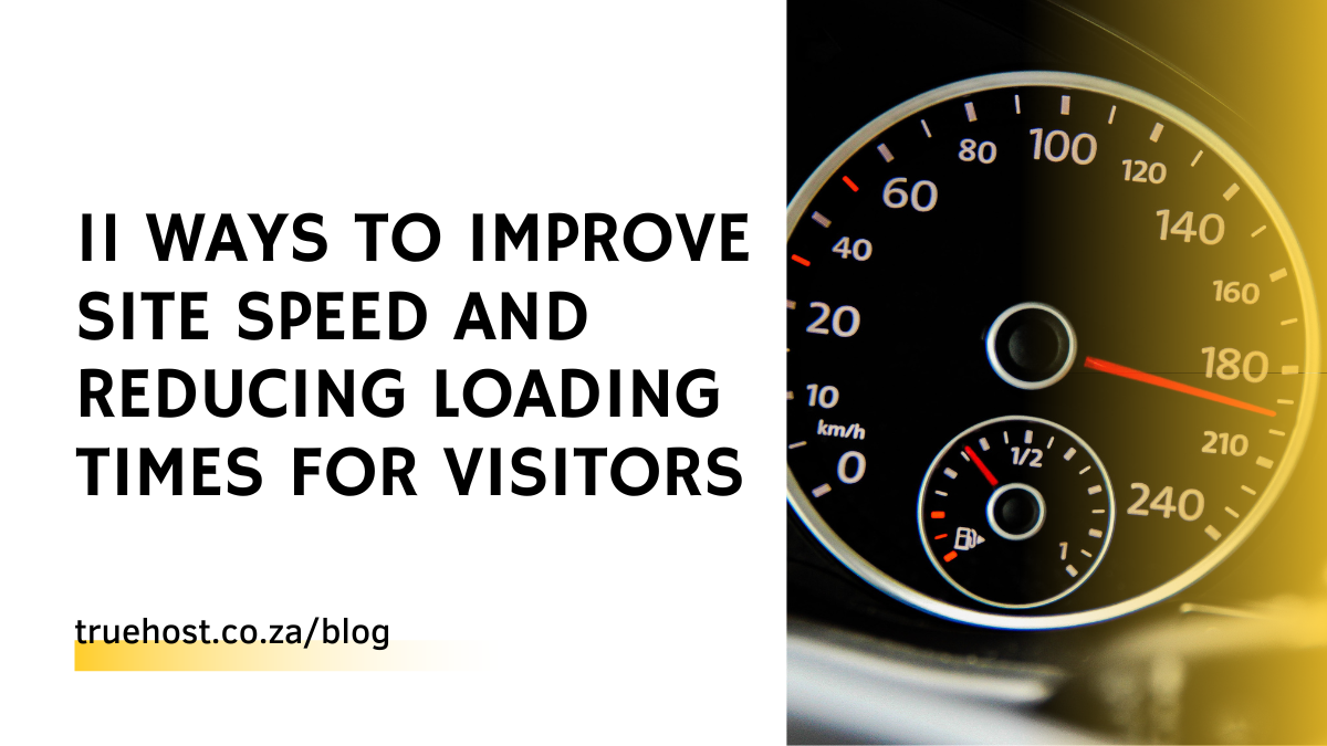 11 Ways To Improve Site Speed And Reducing Loading Times For Visitors