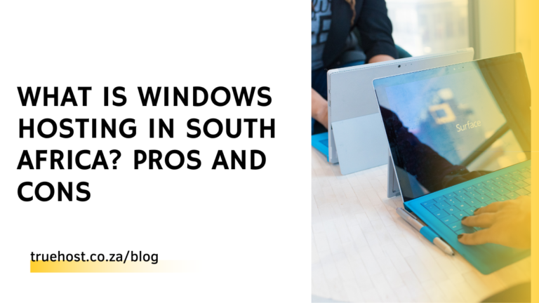 What is Windows Hosting in South Africa? Pros and Cons