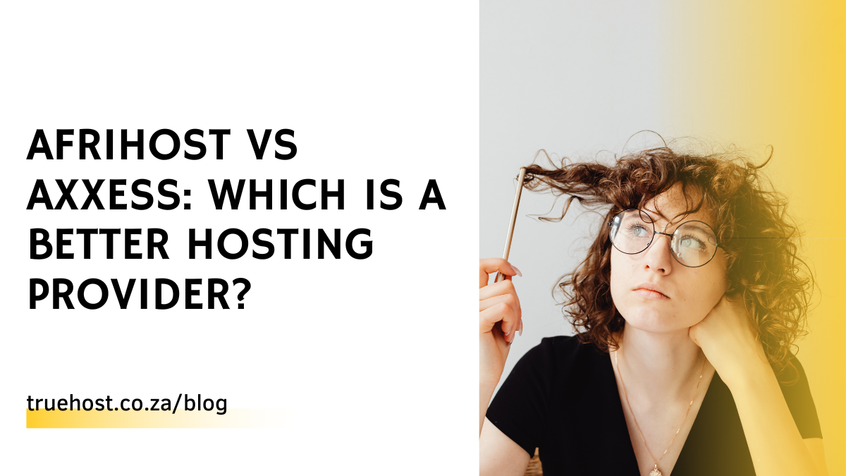 Afrihost vs Axxess: Which is a better hosting Provider?