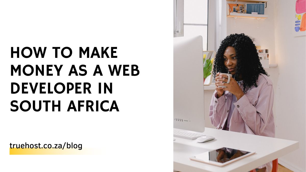 How to Make Money as a Web Developer in South Africa