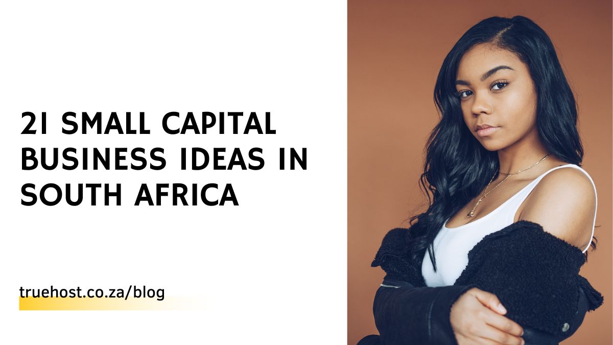 21 Small Capital Business Ideas in South Africa (2024)