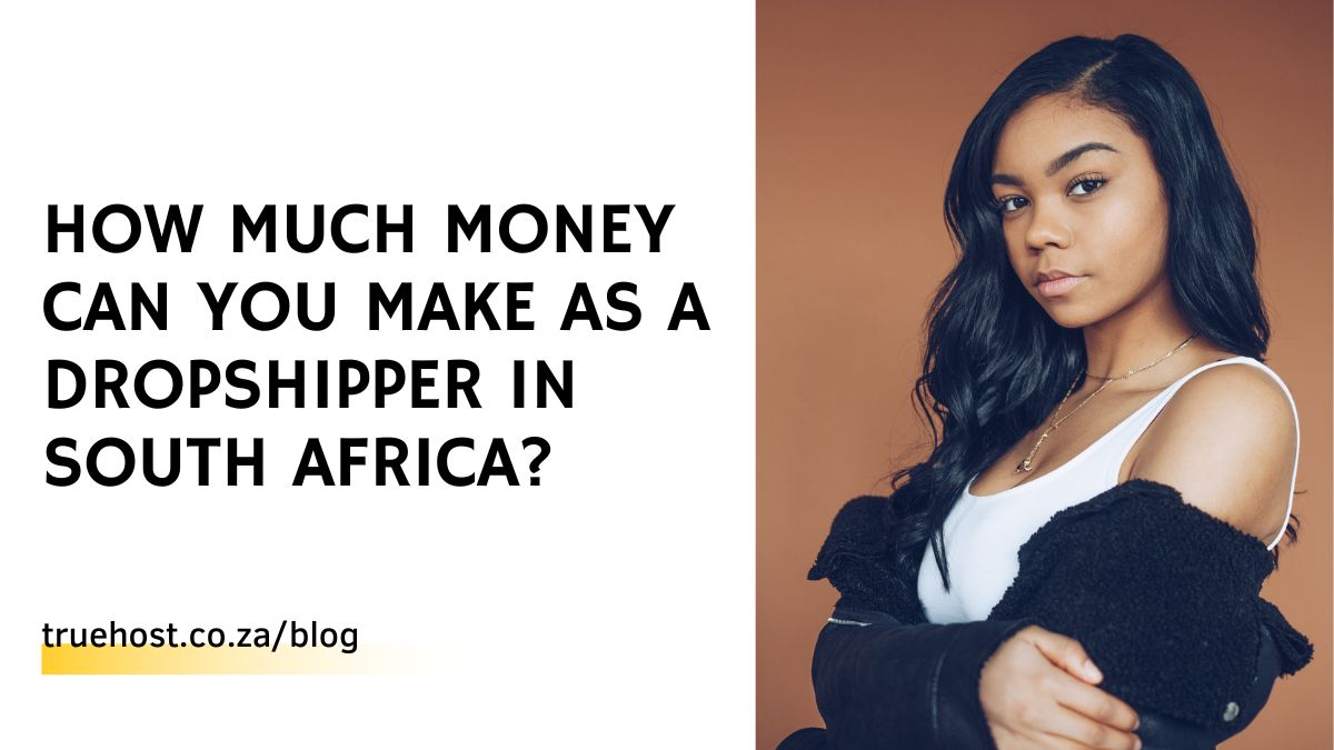 How Much Money Can You Make As A Dropshipper in South Africa?