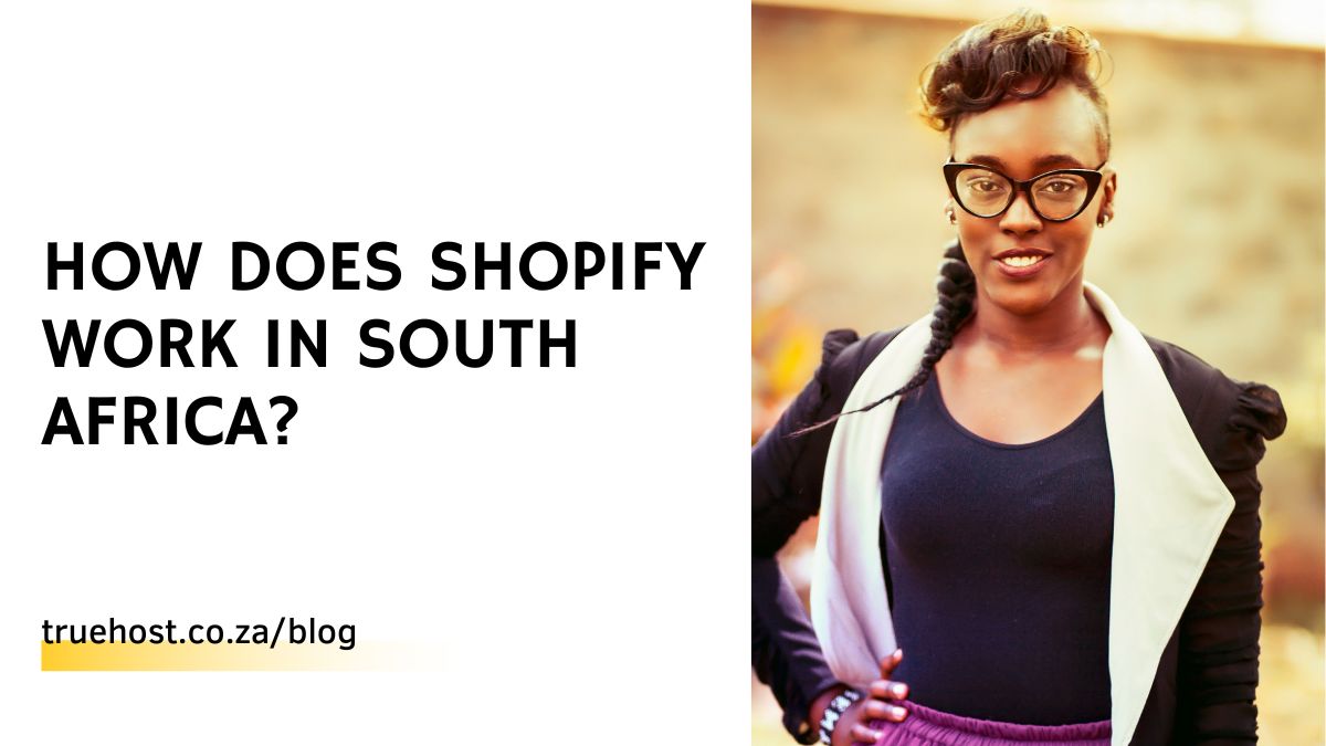 How Does Shopify Work in South Africa?